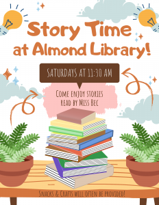 Story Time at Almond Library. Saturdays at 11:30 AM. Come enjoy stories read by Miss Bec.